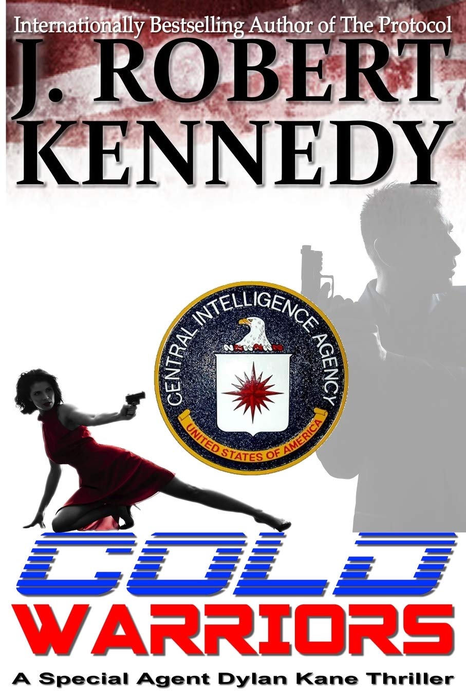 Cold Warriors: A Special Agent Dylan Kane Thriller Book #3 (The Dylan Kane Thrillers, Band 3) Action & Adventure