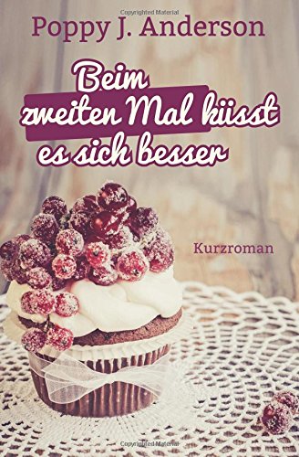 Beim zweiten Mal küsst es sich besser Contemporary Romance