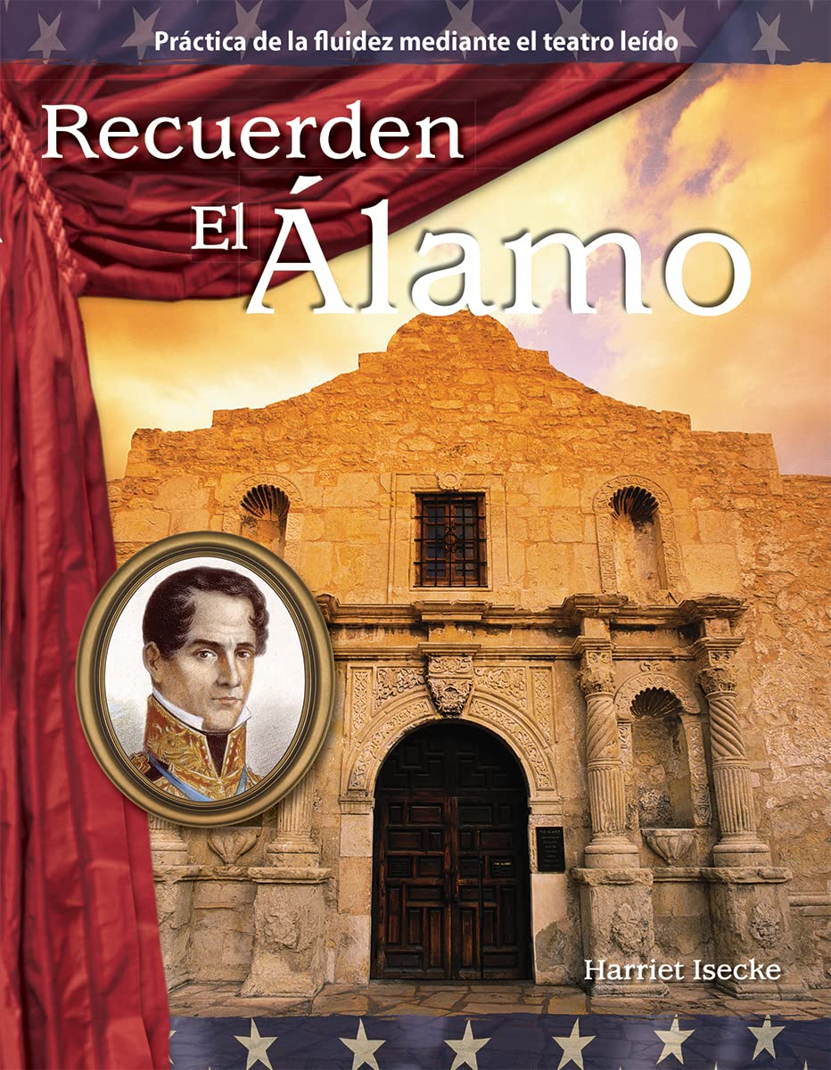 Recuerden El Álamo (Remember the Alamo) (Spanish Version) (Building Fluency Through Reader's Theater) General education