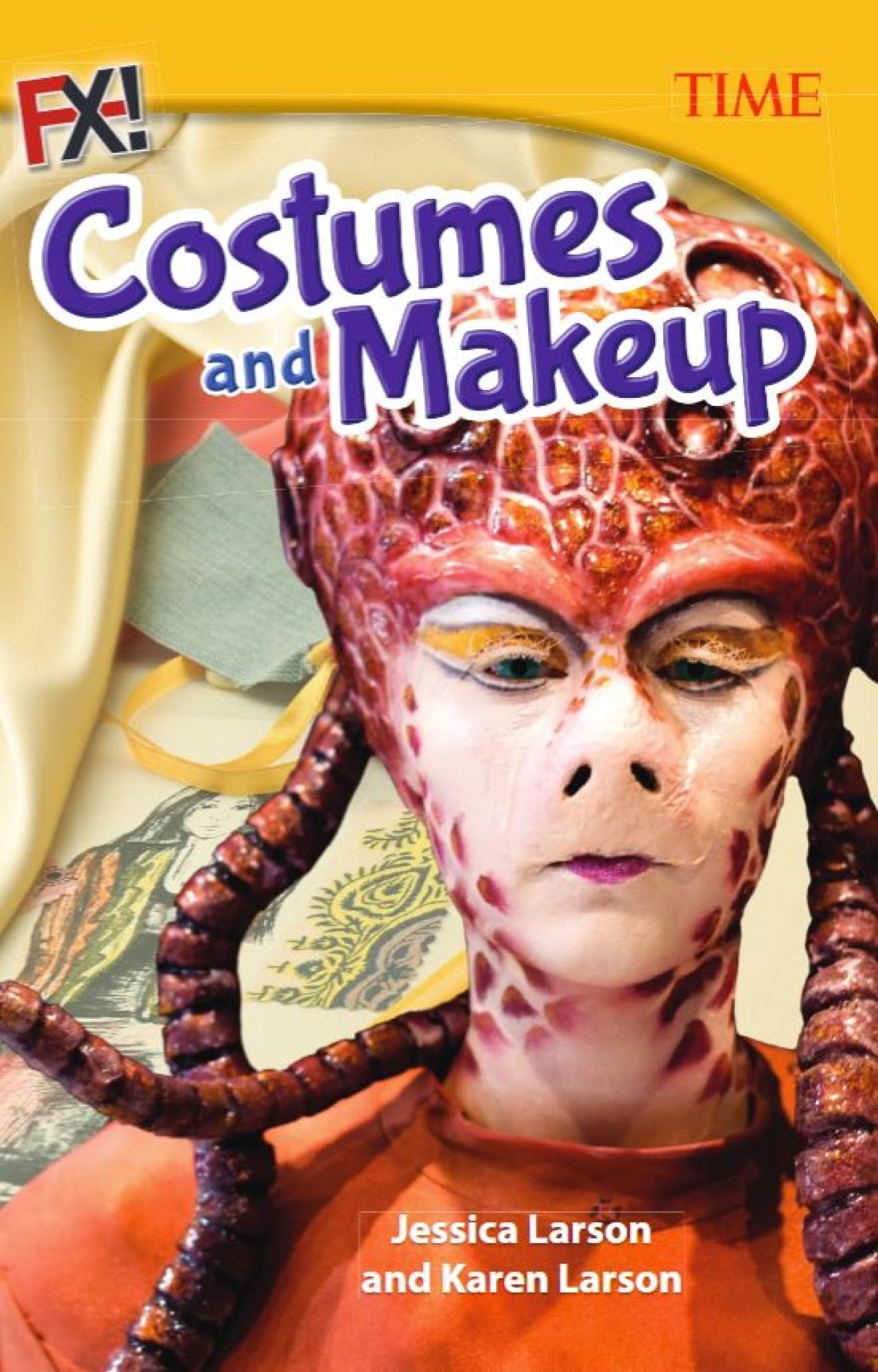 FX! Costumes and Makeup (Time for Kids Nonfiction Readers) Non-fiction