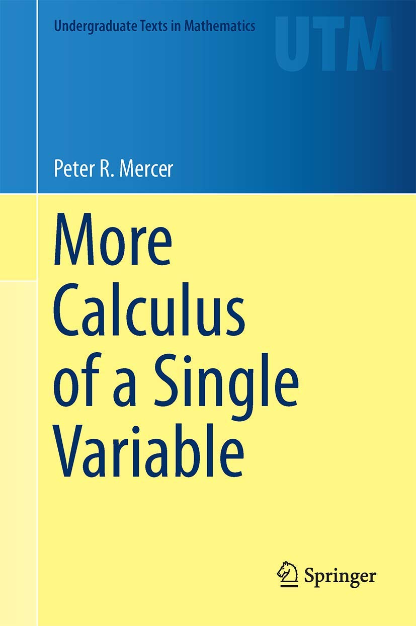 More Calculus of a Single Variable (Undergraduate Texts in Mathematics) Mathematics