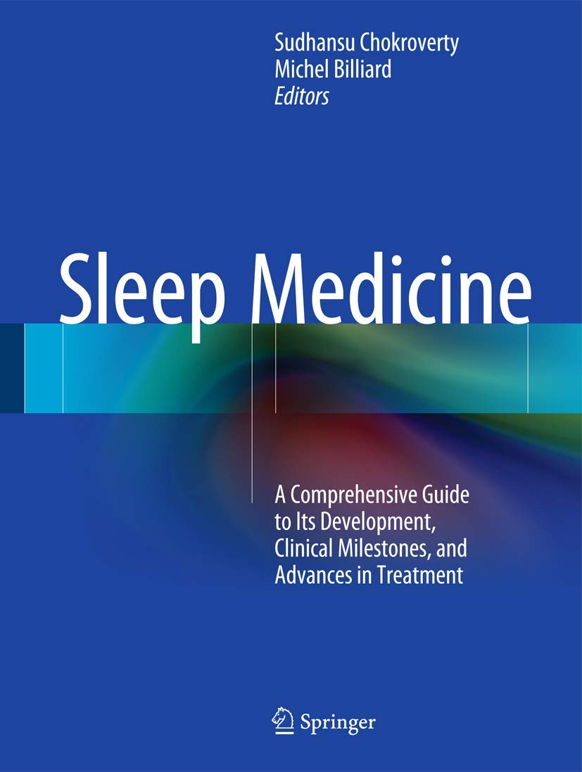 Sleep Medicine: A Comprehensive Guide to Its Development, Clinical Milestones, and Advances in Treatment book