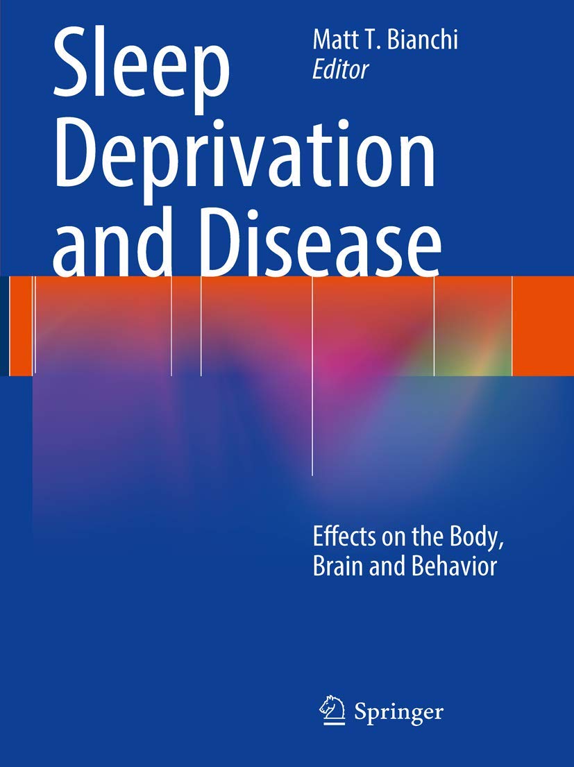 Sleep Deprivation and Disease: Effects on the Body, Brain and Behavior Medicine