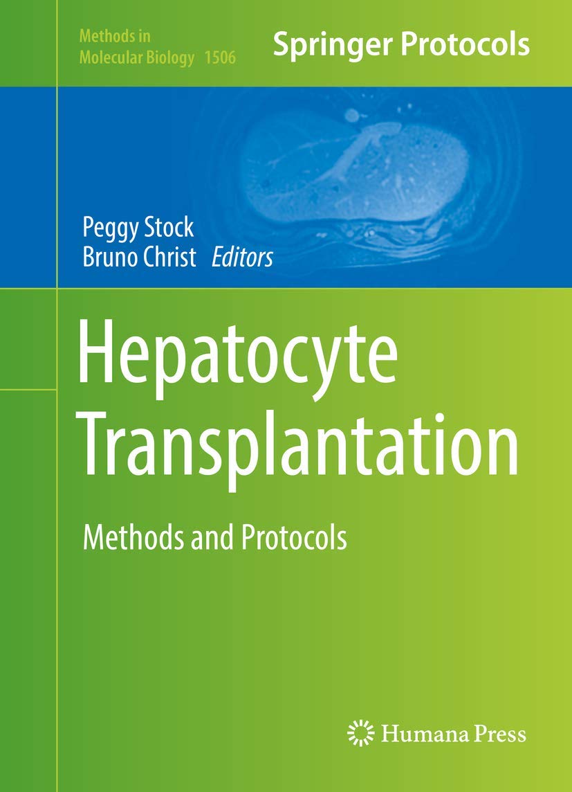 Hepatocyte Transplantation: Methods and Protocols (Methods in Molecular Biology, 1506, Band 1506) Medicine
