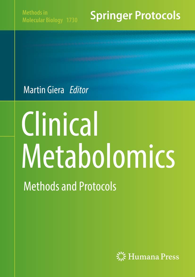 Clinical Metabolomics: Methods and Protocols (Methods in Molecular Biology, 1730, Band 1730) Natural Sciences