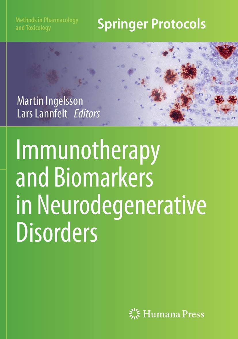 Immunotherapy and Biomarkers in Neurodegenerative Disorders (Methods in Pharmacology and Toxicology) Medicine