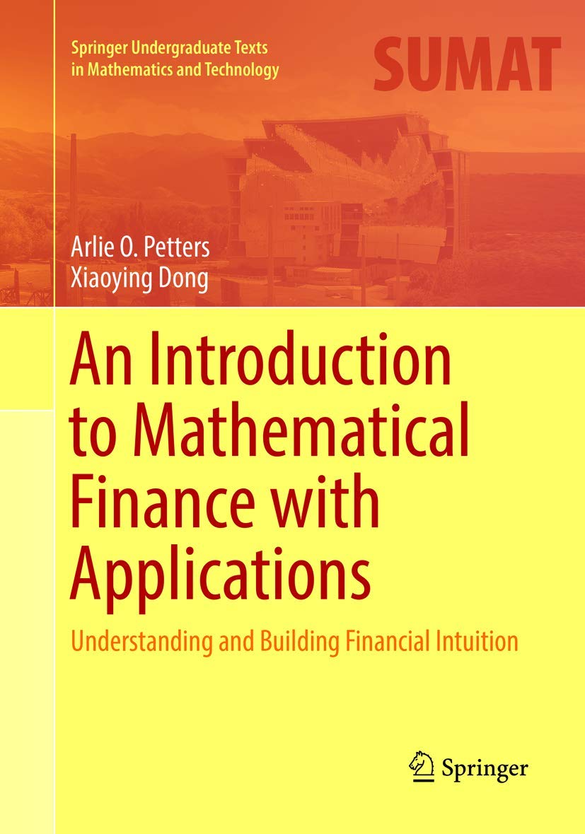 An Introduction to Mathematical Finance With Applications: Understanding and Building Financial Intuition book