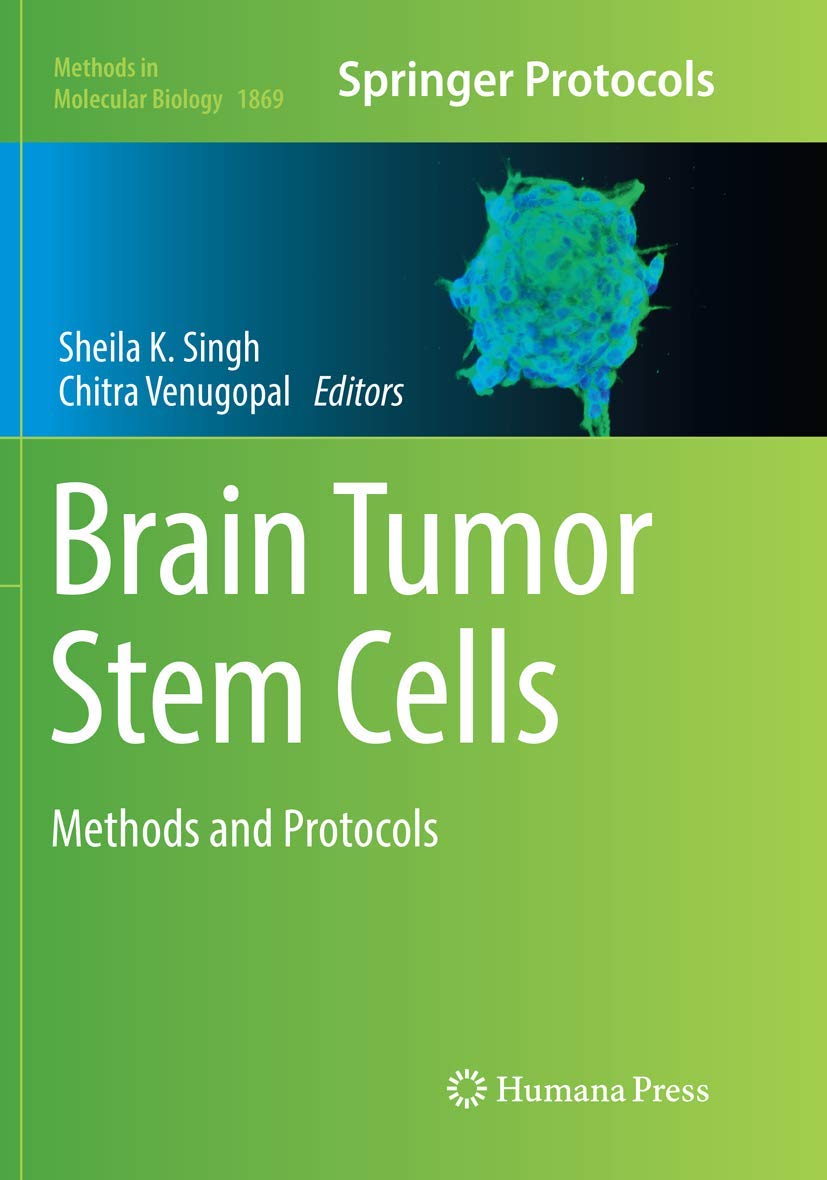 Brain Tumor Stem Cells: Methods and Protocols (Methods in Molecular Biology, 1869, Band 1869) Medicine