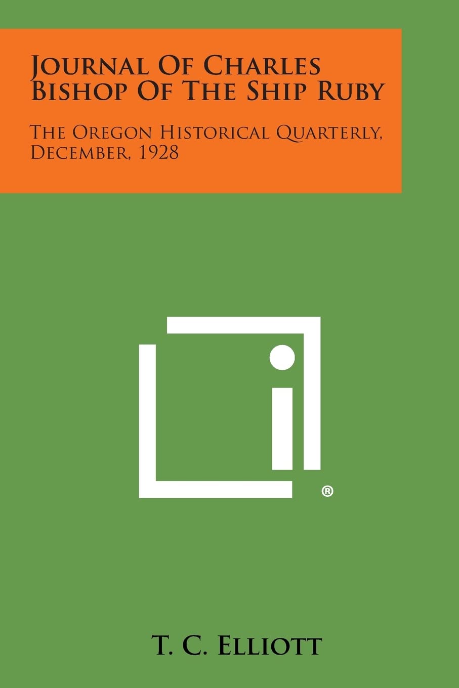 Journal of Charles Bishop of the Ship Ruby: The Oregon Historical Quarterly, December, 1928 Contemporary literature