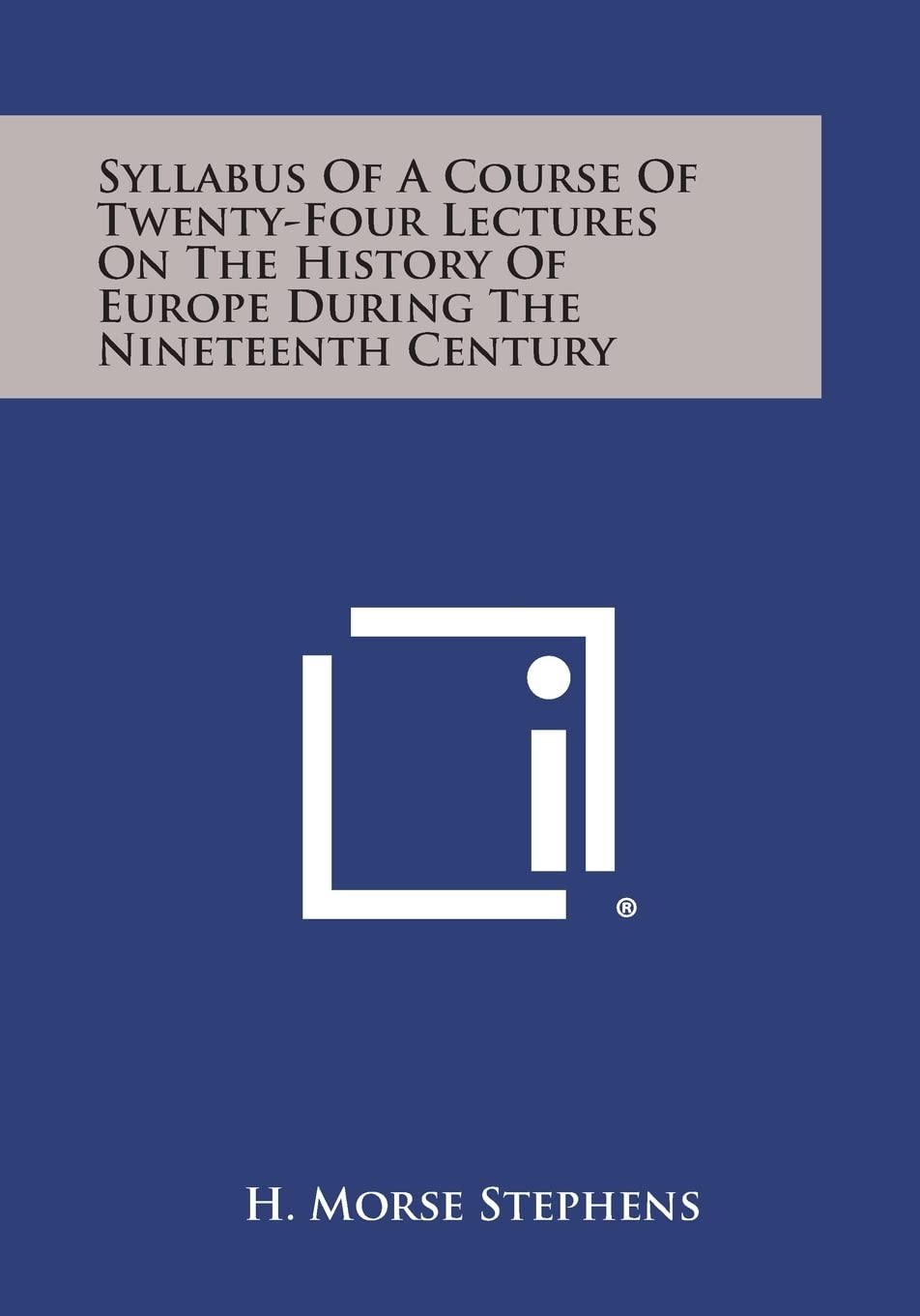 Syllabus of a Course of Twenty-Four Lectures on the History of Europe During the Nineteenth Century Contemporary literature