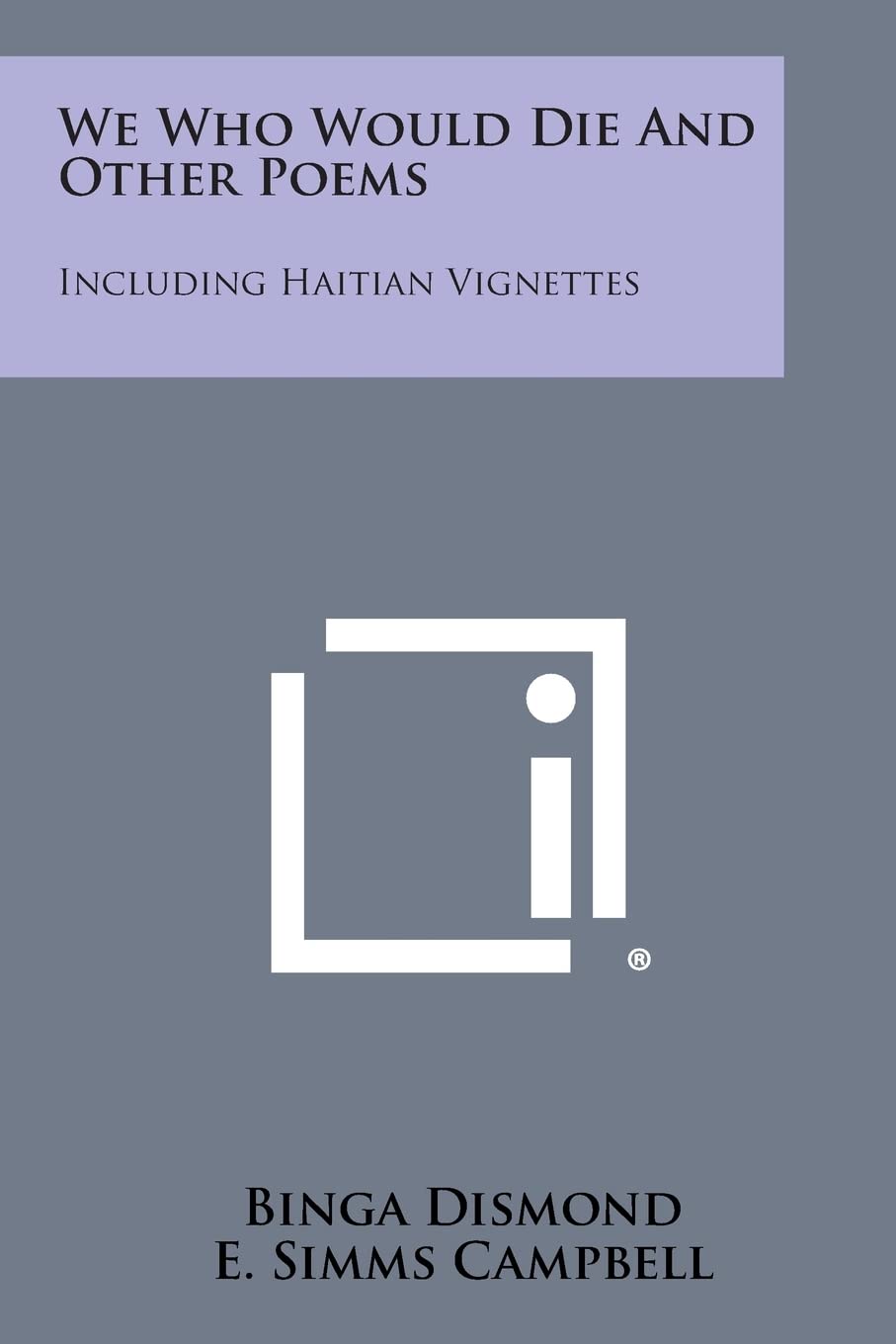 We Who Would Die and Other Poems: Including Haitian Vignettes Contemporary literature