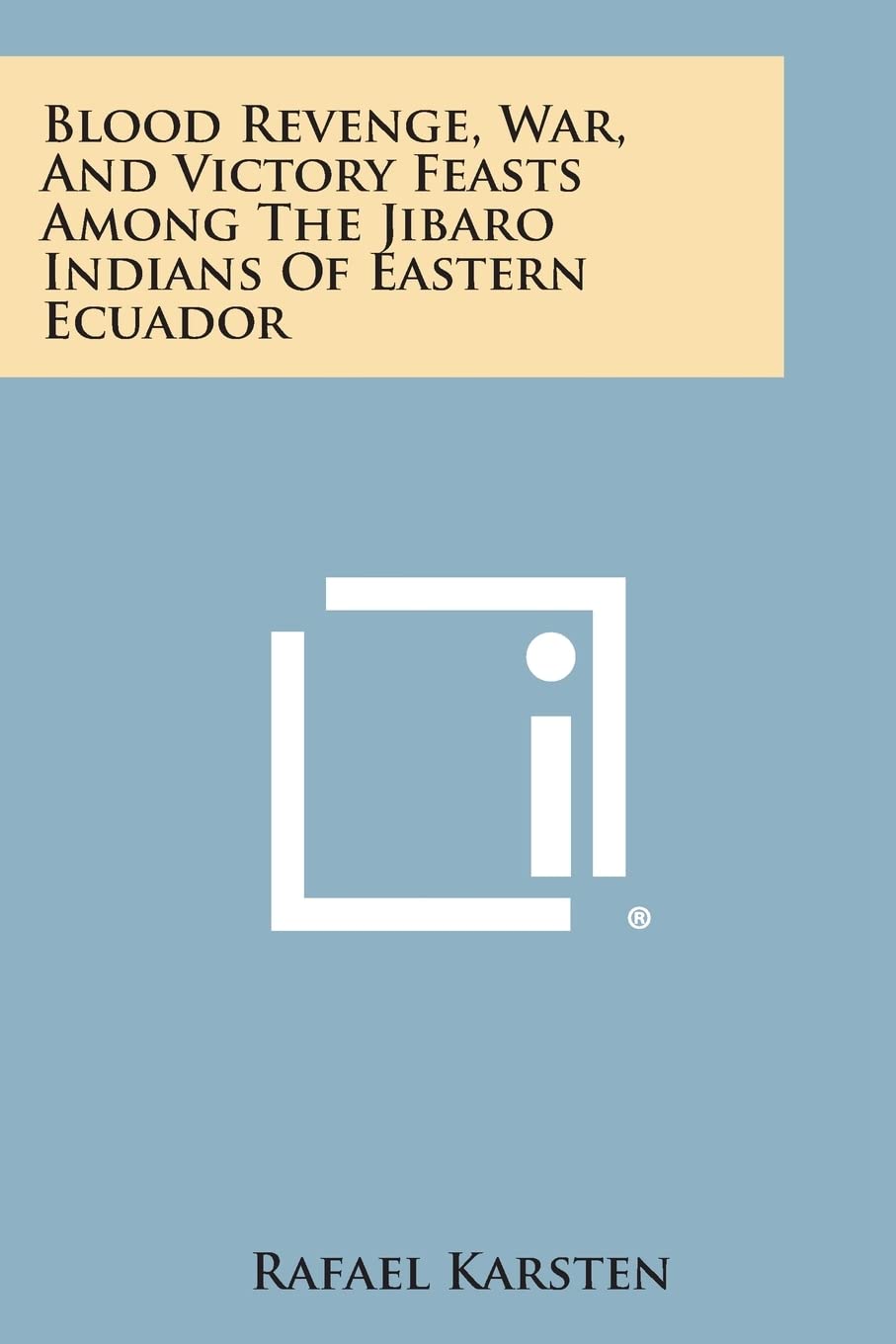 Blood Revenge, War, and Victory Feasts Among the Jibaro Indians of Eastern Ecuador Social Sciences