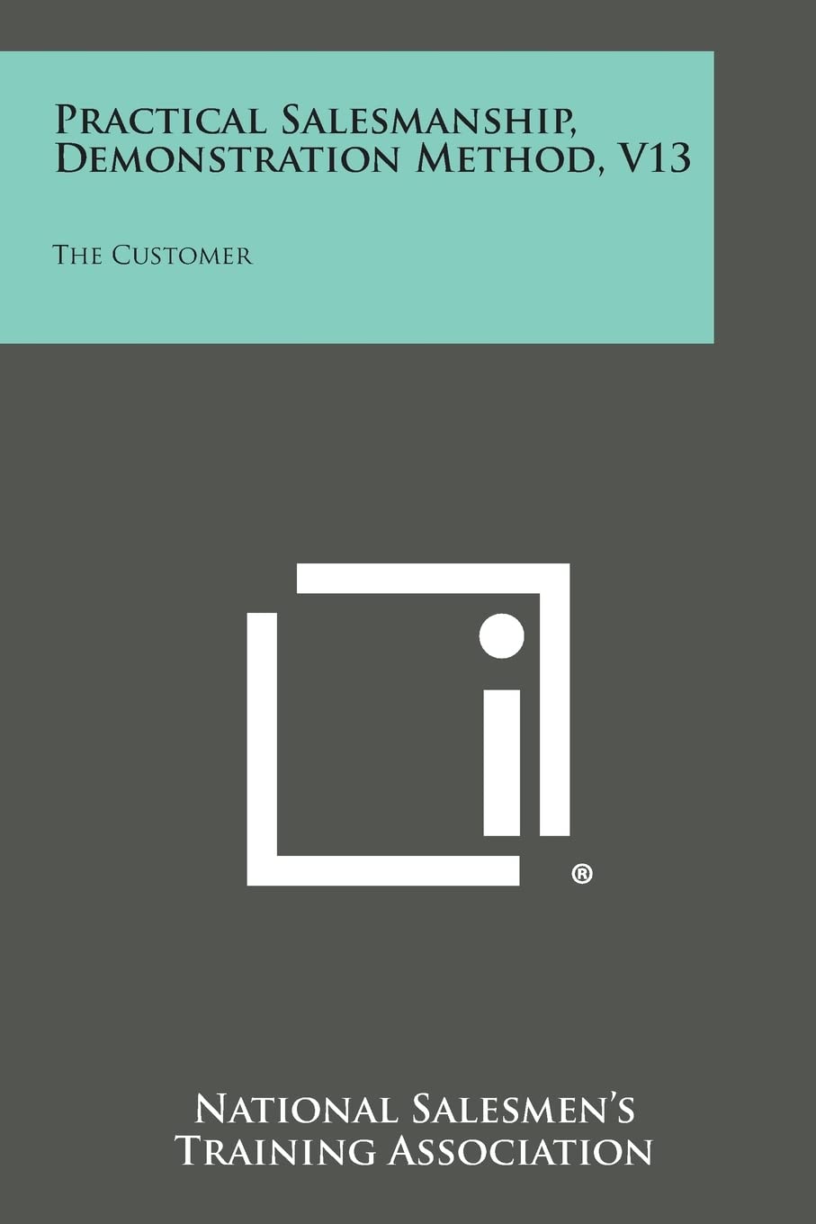 Practical Salesmanship, Demonstration Method, V13: The Customer Contemporary literature