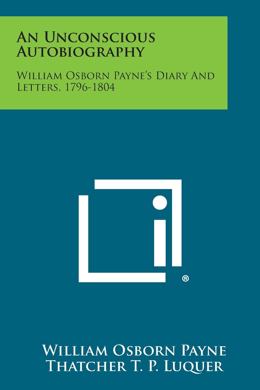 An Unconscious Autobiography: William Osborn Payne's Diary and Letters, 1796-1804 Contemporary literature