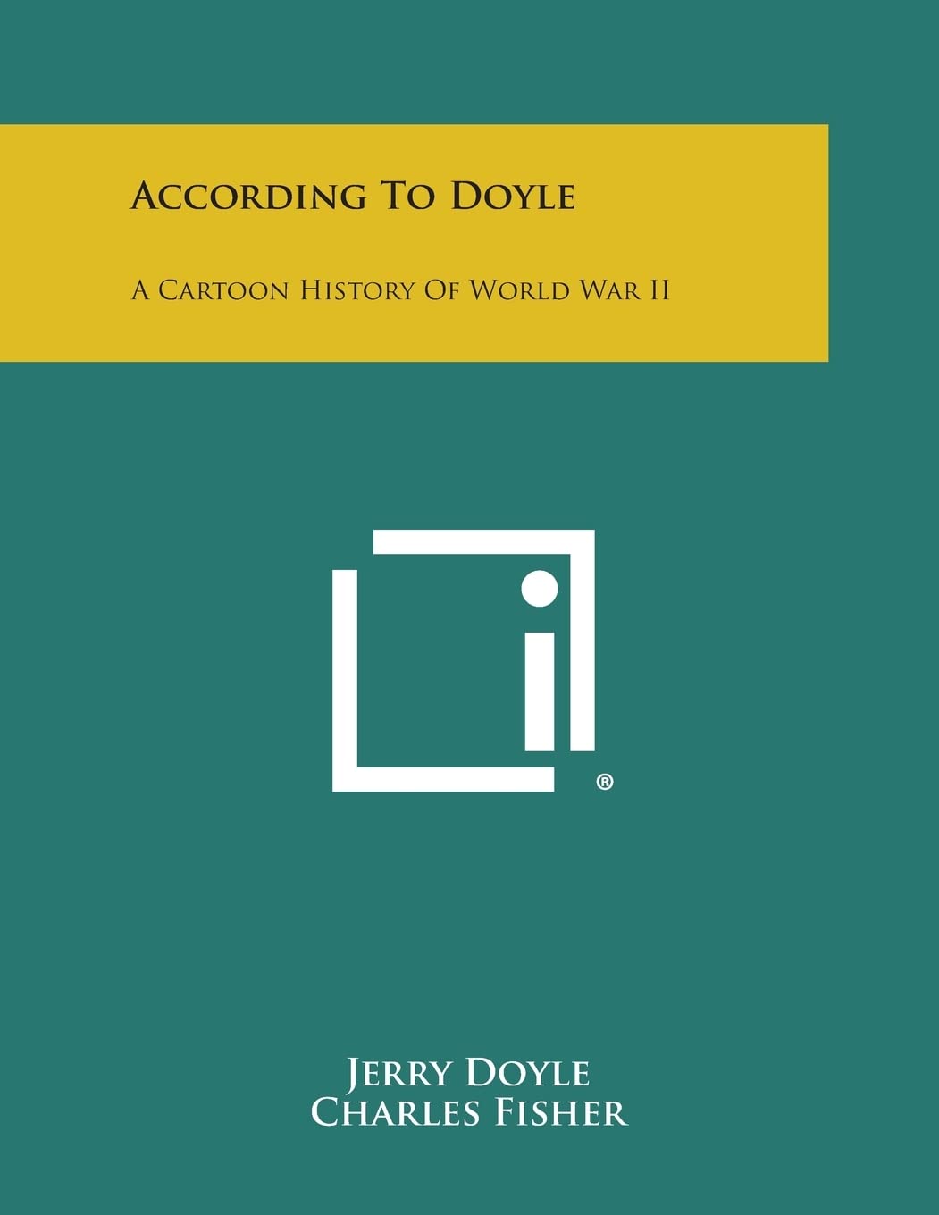 According to Doyle: A Cartoon History of World War II Contemporary literature