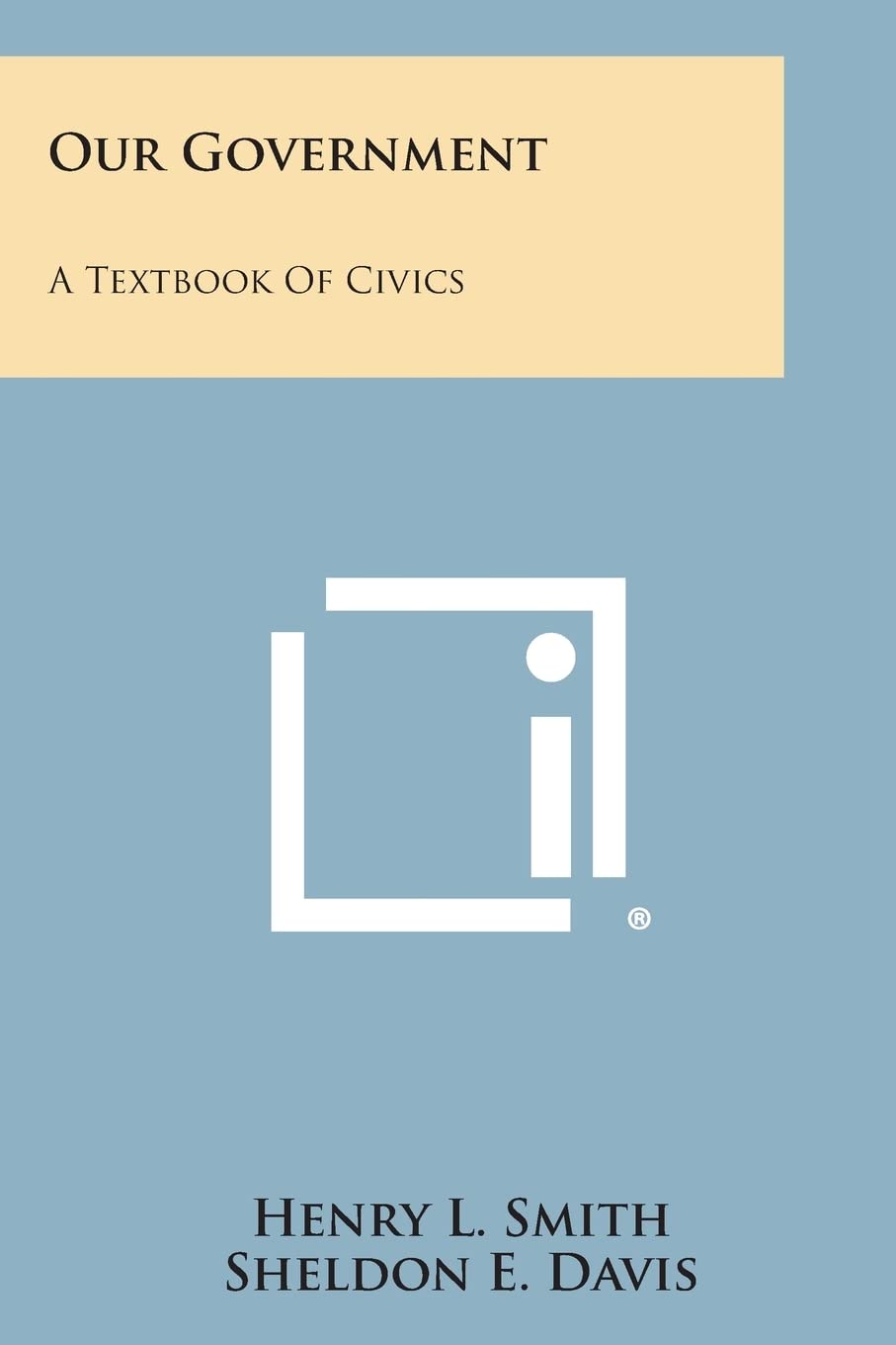 Our Government: A Textbook of Civics Law