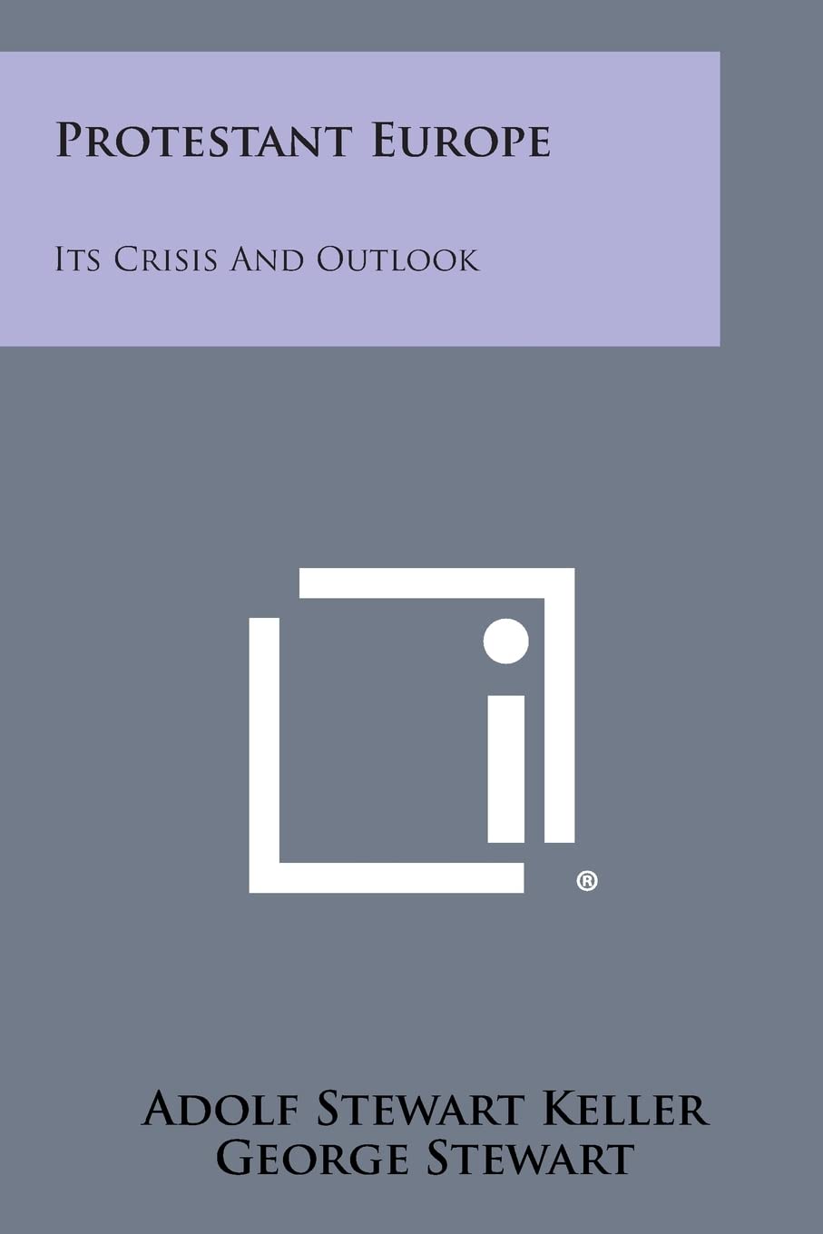 Protestant Europe: Its Crisis and Outlook Contemporary literature