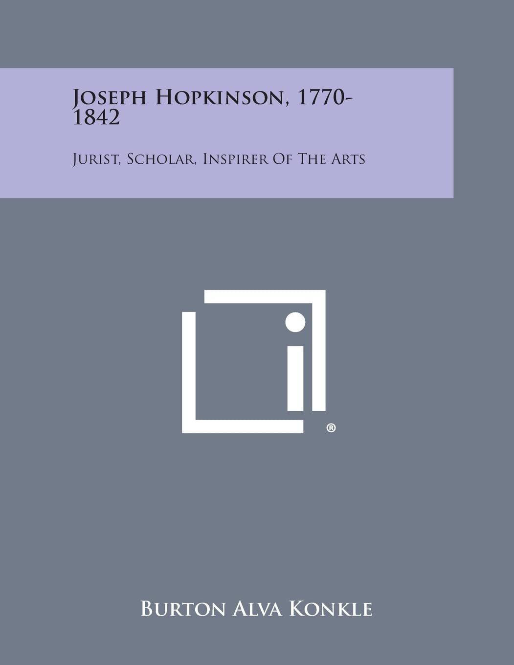 Joseph Hopkinson, 1770-1842: Jurist, Scholar, Inspirer of the Arts Contemporary literature