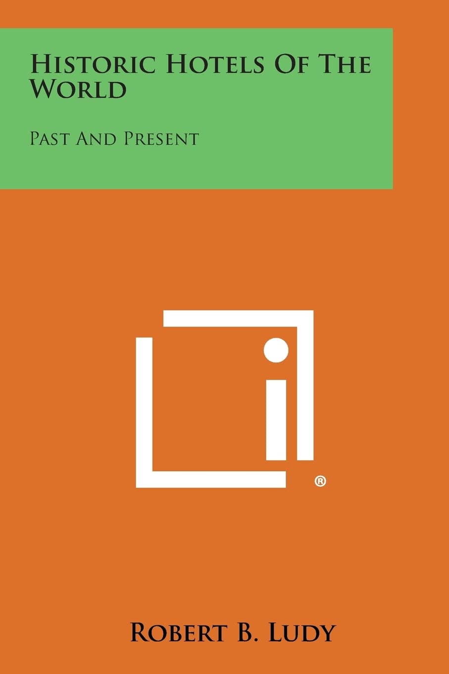 Historic Hotels of the World: Past and Present Contemporary literature