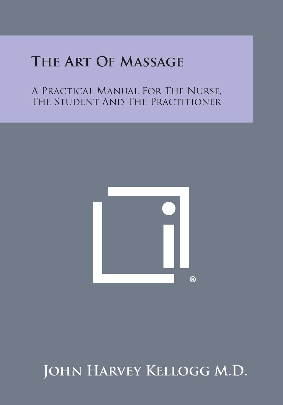 The Art of Massage: A Practical Manual for the Nurse, the Student and the Practitioner Contemporary literature