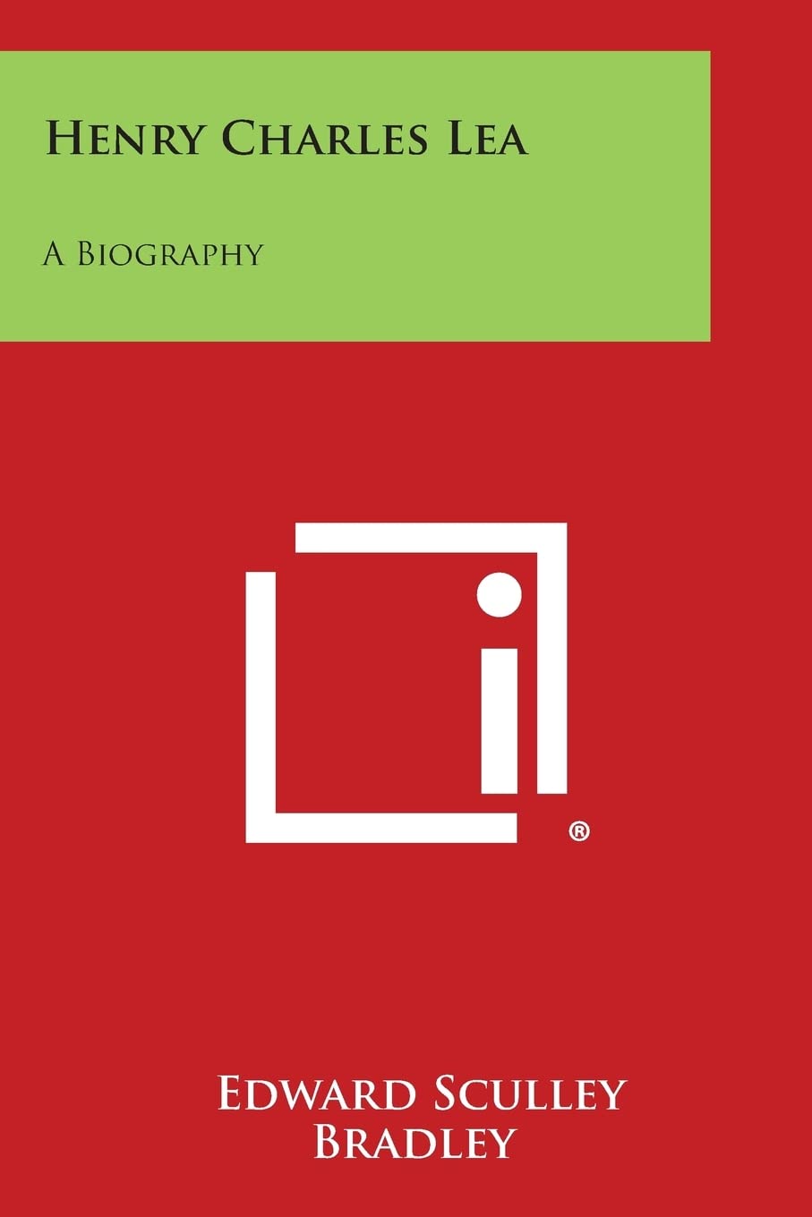 Henry Charles Lea: A Biography Contemporary literature