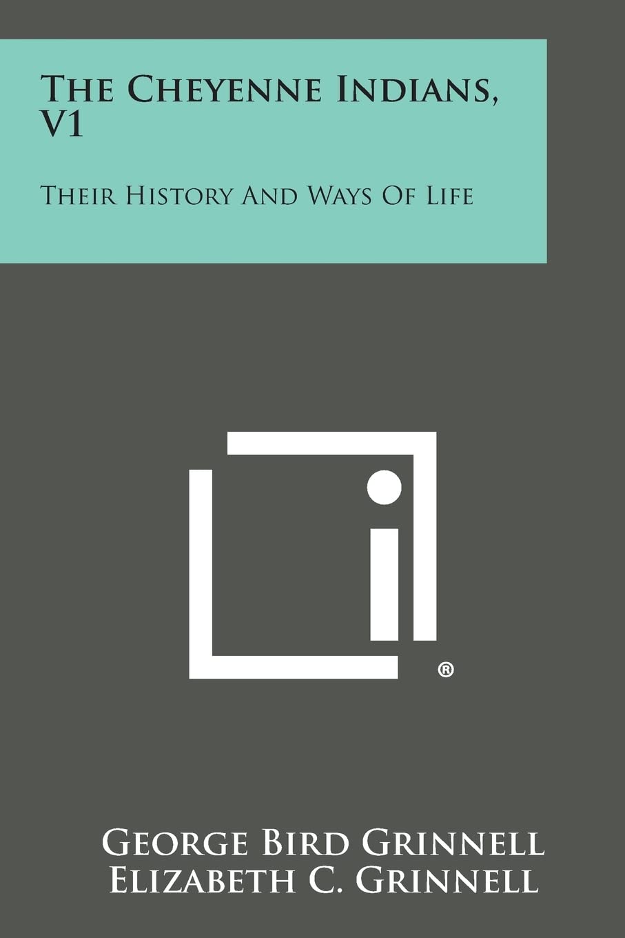 The Cheyenne Indians, V1: Their History and Ways of Life Contemporary literature