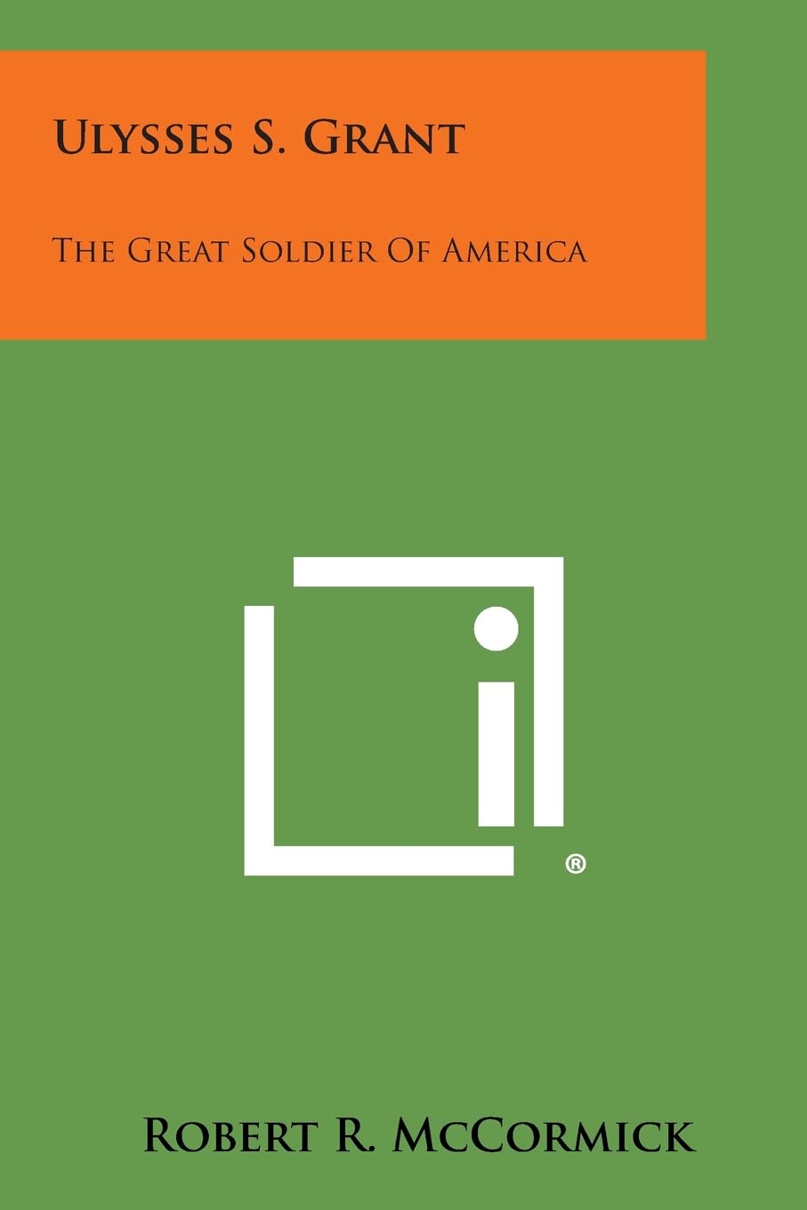 Ulysses S. Grant: The Great Soldier of America Contemporary literature