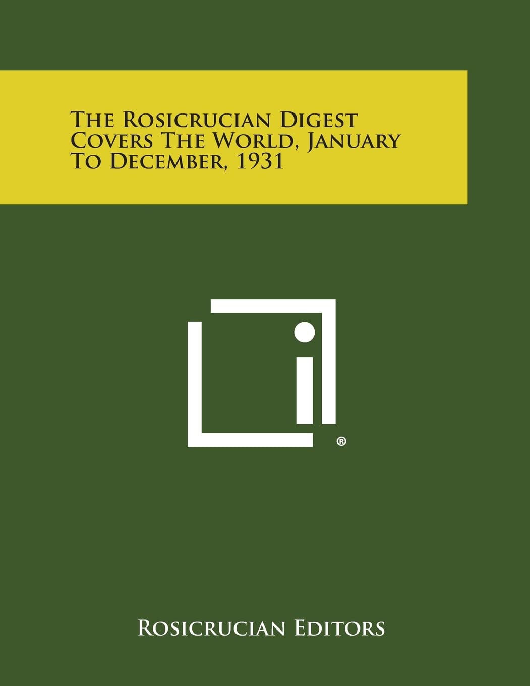 The Rosicrucian Digest Covers the World, January to December, 1931 Philosophy