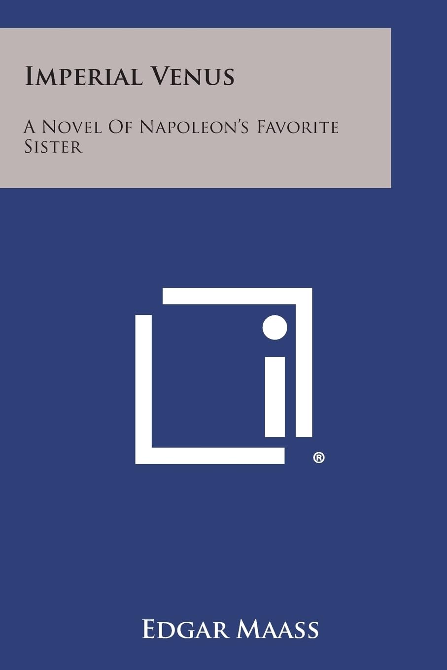 Imperial Venus: A Novel of Napoleon's Favorite Sister Contemporary literature