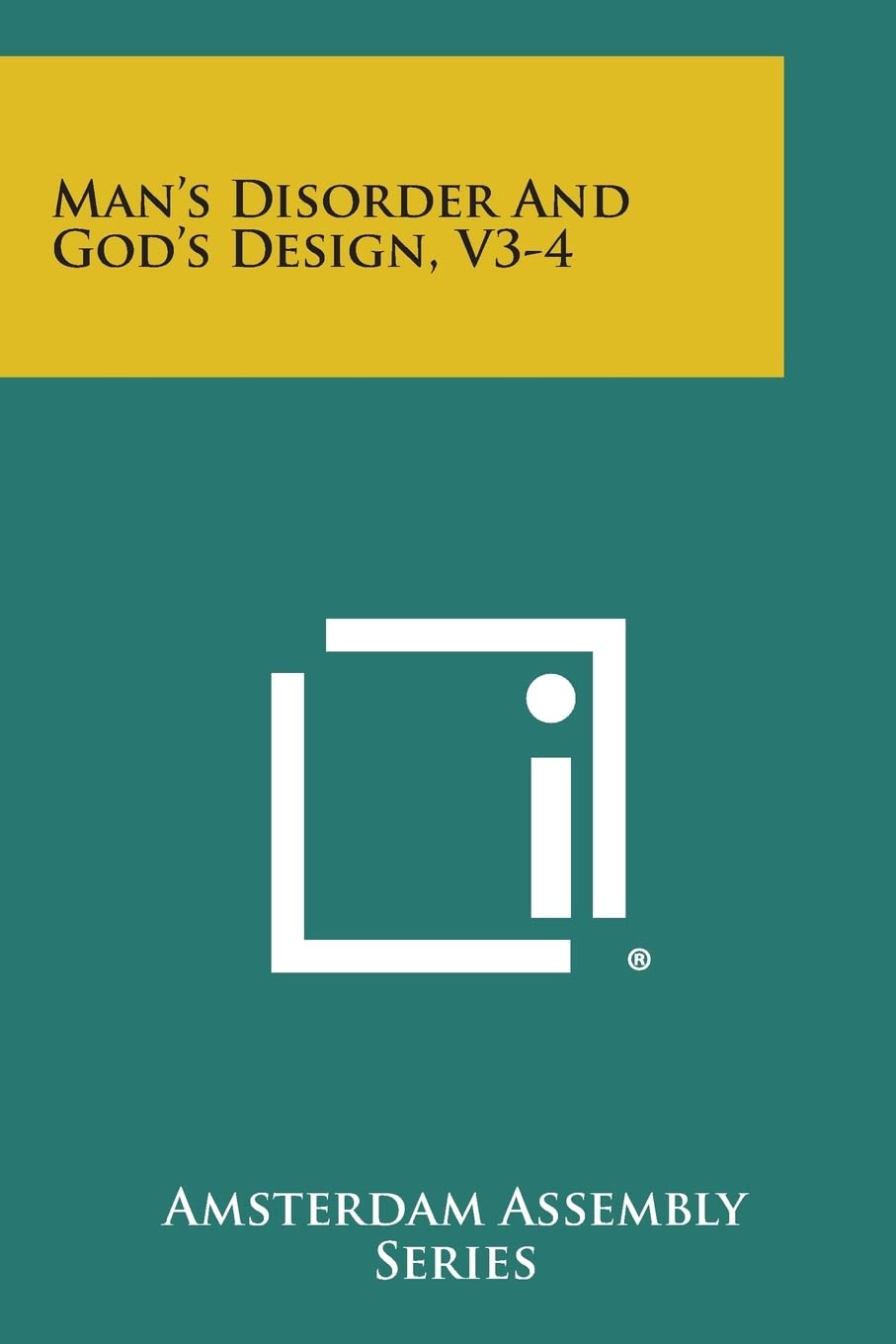 Man's Disorder and God's Design, V3-4 Philosophy