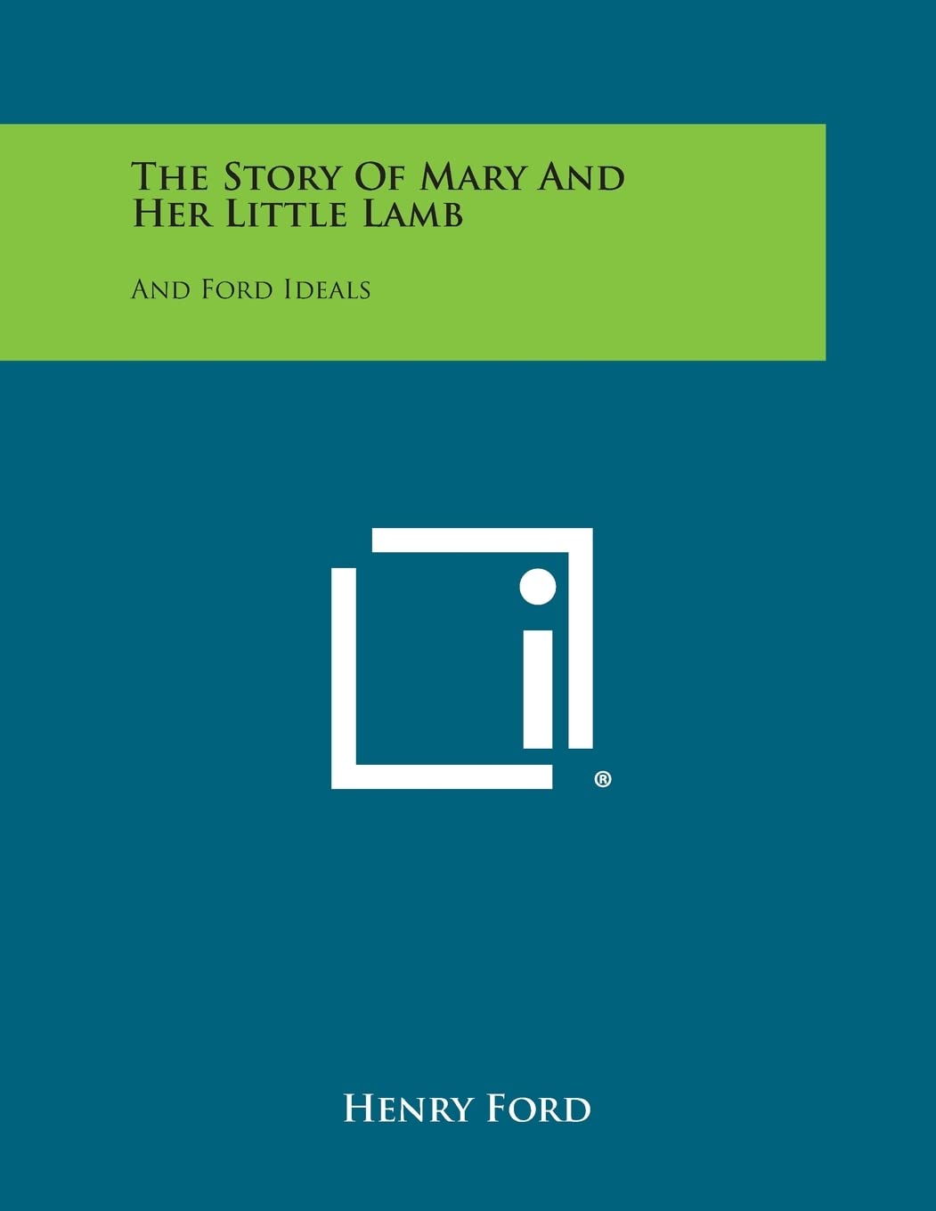 The Story of Mary and Her Little Lamb: And Ford Ideals Contemporary literature