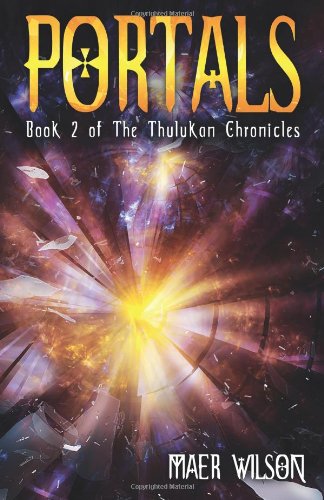 Portals: Book 2 of The Thulukan Chronicles Urban Fantasy