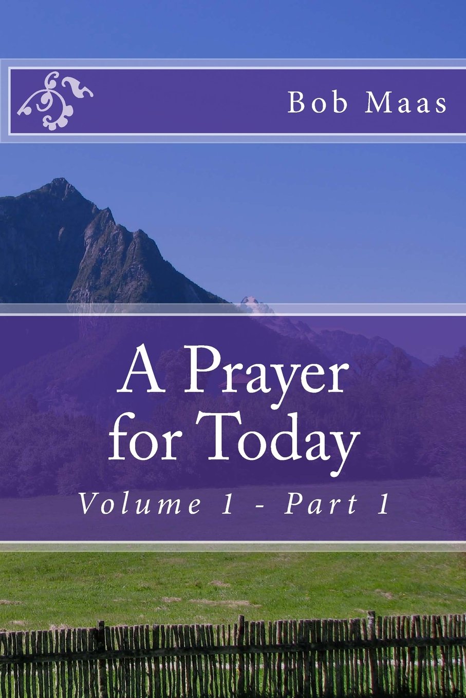 A Prayer for Today: A Collection of Contemplative Prayers (Part 1) Religion & Esotericism