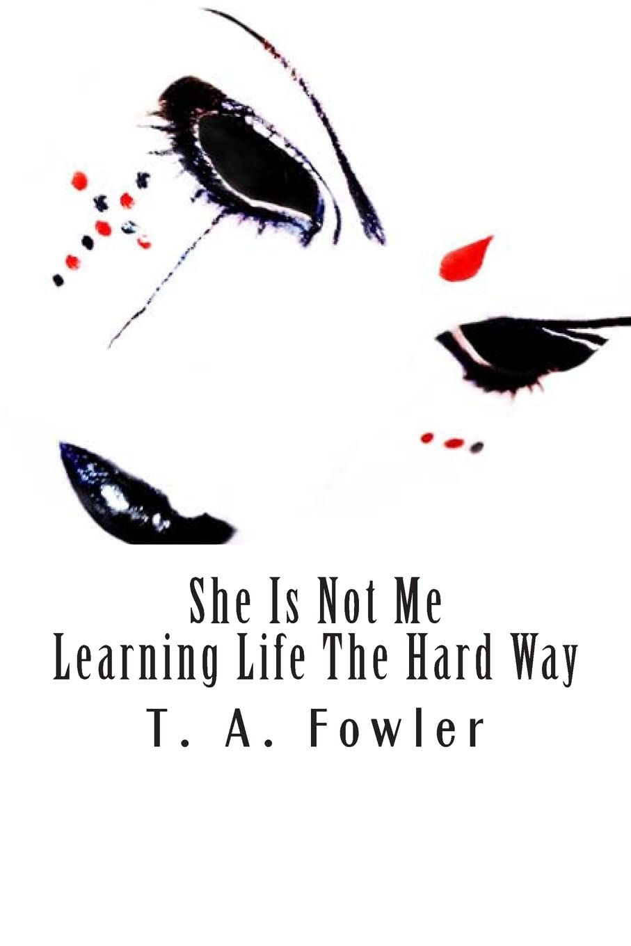 She is not me: Learning life the hard way Inspiring women
