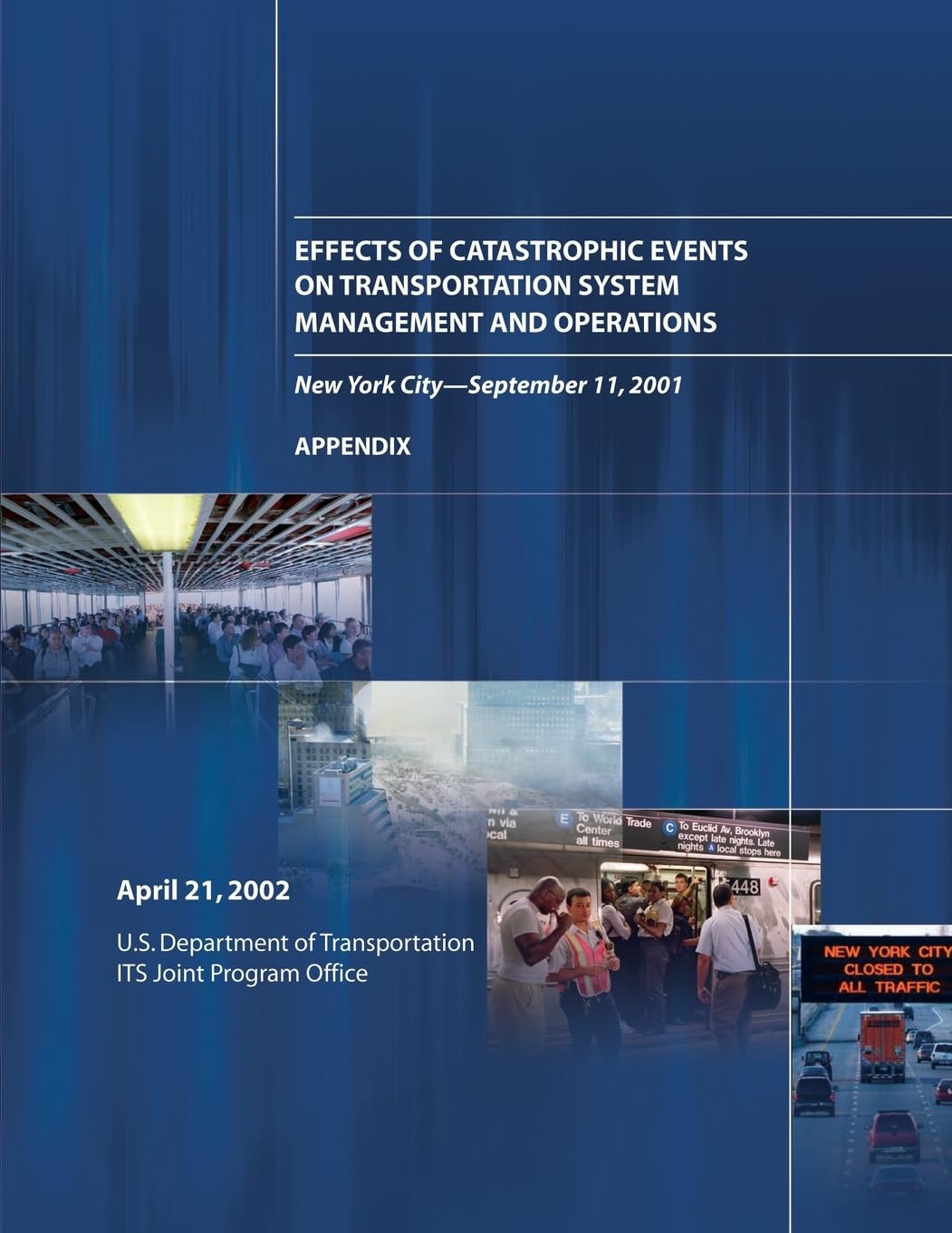 Effects of Catastrophic Events on Transportation System Management and Operations, New York City ? September 11: Appendix Business, Finance & Career