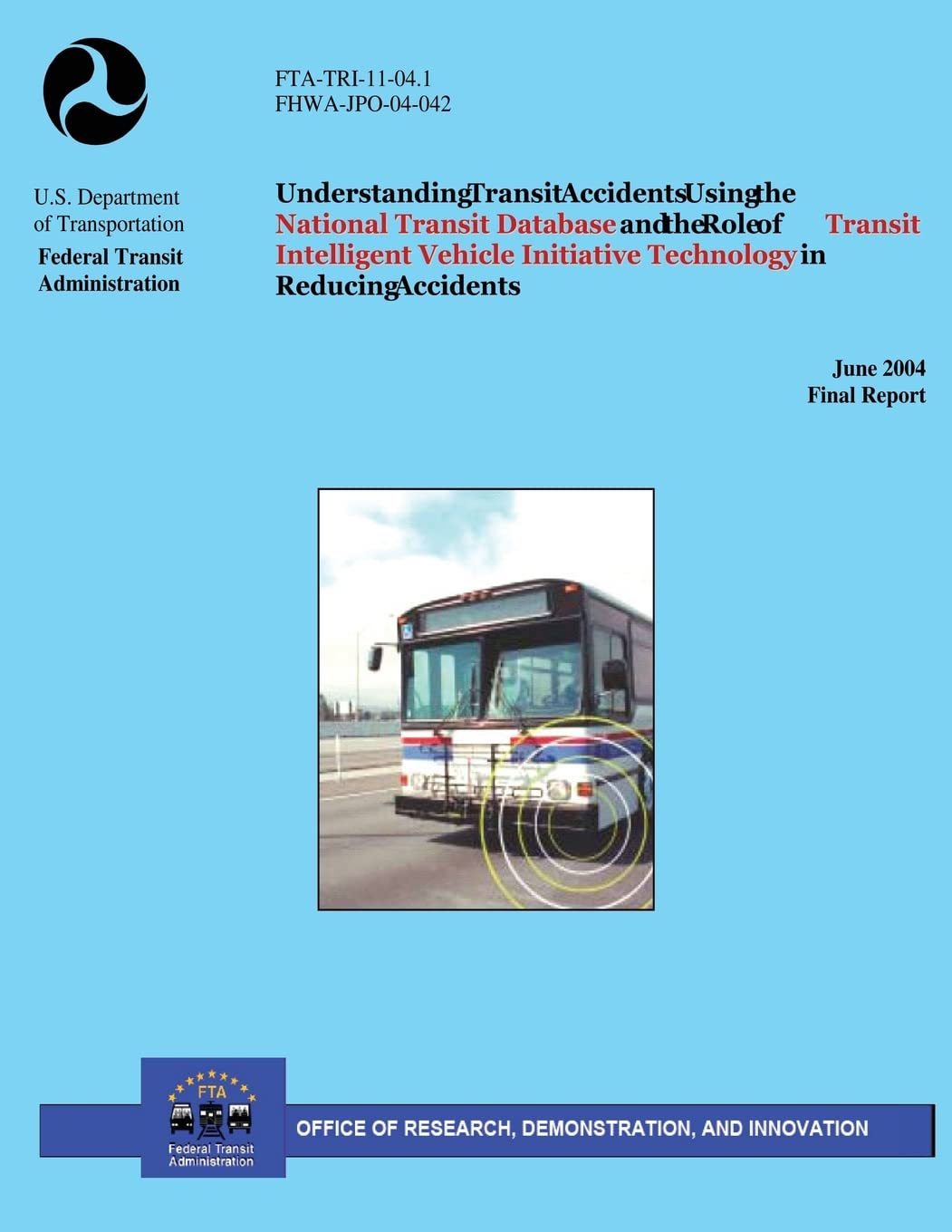 Understanding Transit Accidents Using the National Transit Database and the Role of Transit Intelligent Vehicle Initiative Technology in Reducing Accidents Business & Technology