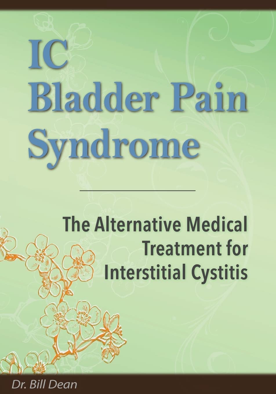 IC Bladder Pain Syndrome: The Alternative Medical Treatment for Interstitial Cystitis Medicine