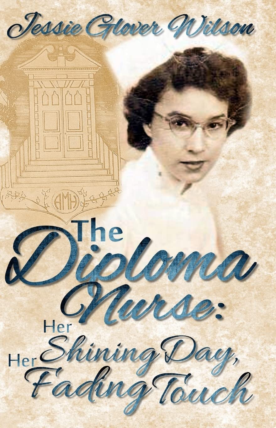The Diploma Nurse: Her Shining Day, Her Fading Touch Medicine