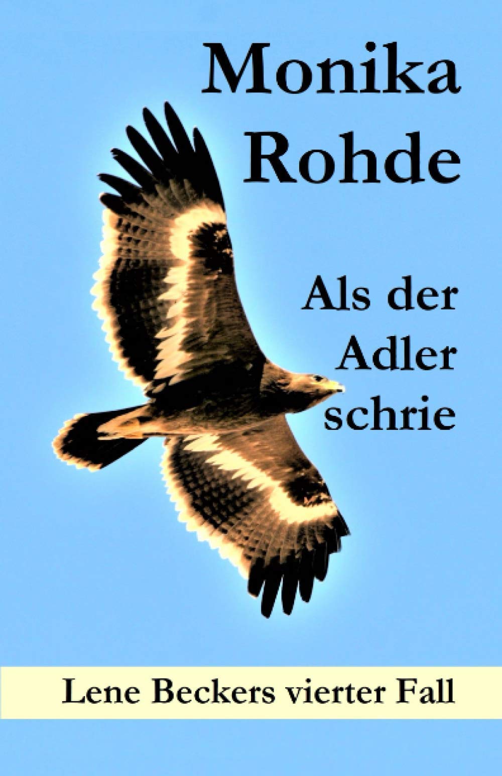 Als der Adler schrie: Lene Beckers vierter Fall (Lene Becker ermittelt, Band 4) Politics & Society