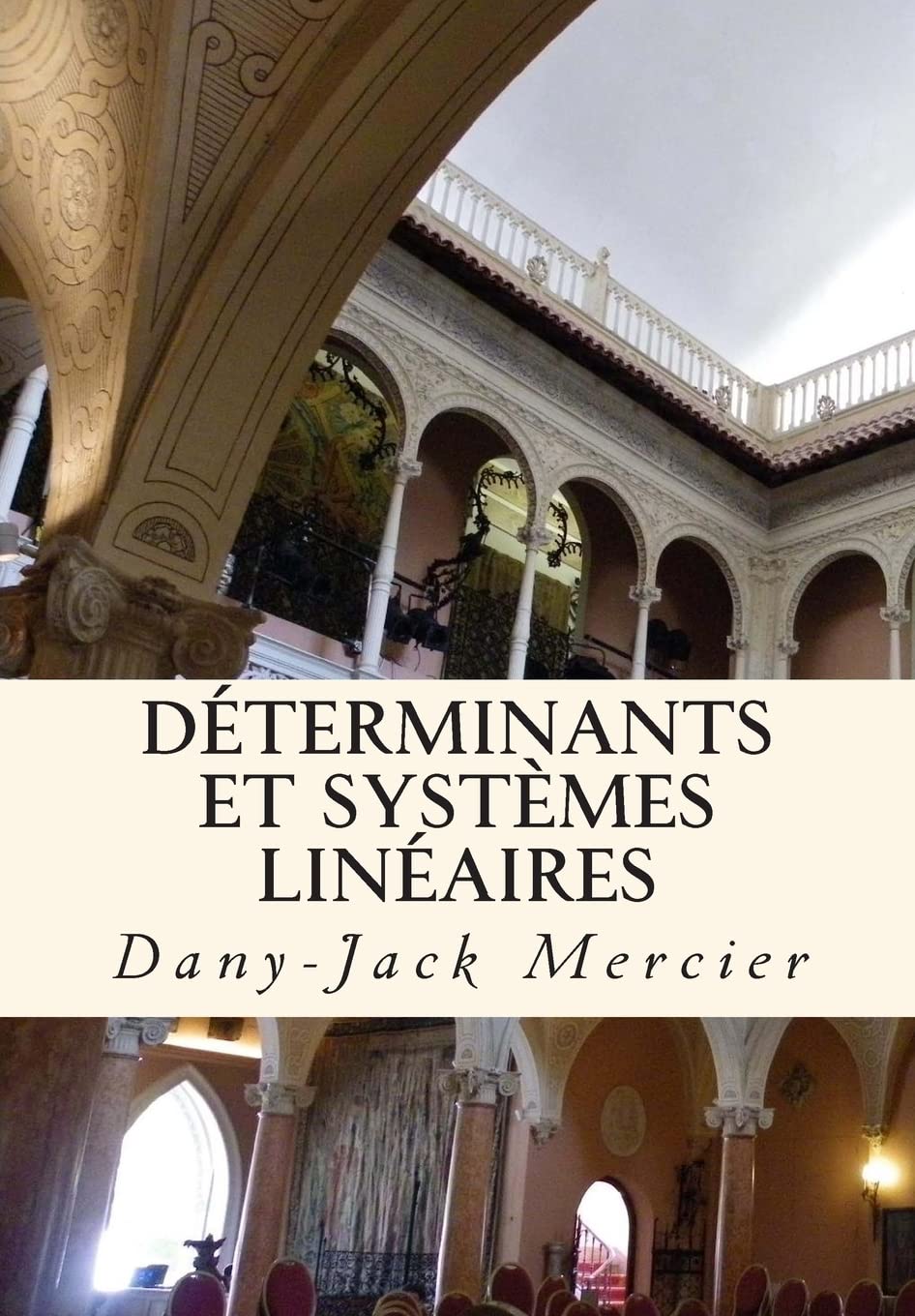 Déterminants et systèmes linéaires (Dossiers mathématiques, Band 5) Mathematics