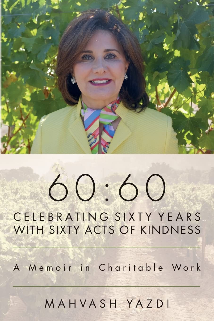 60:60 - Celebrating Sixty Years with Sixty Acts of Kindness: A Memoir in Charitable Work book
