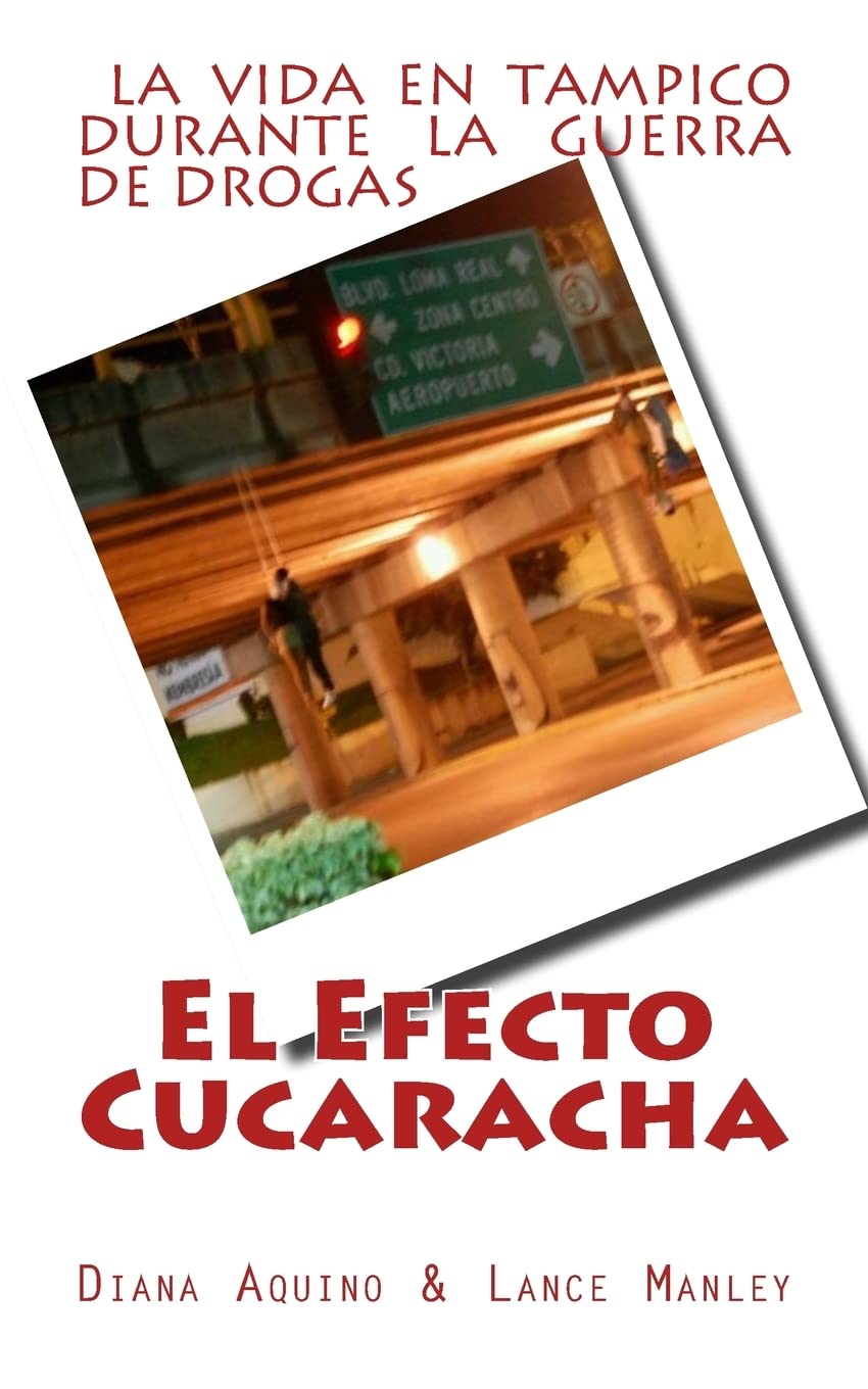 El Efecto Cucaracha: La Guerra de Drogas en Tampico Art & Literature