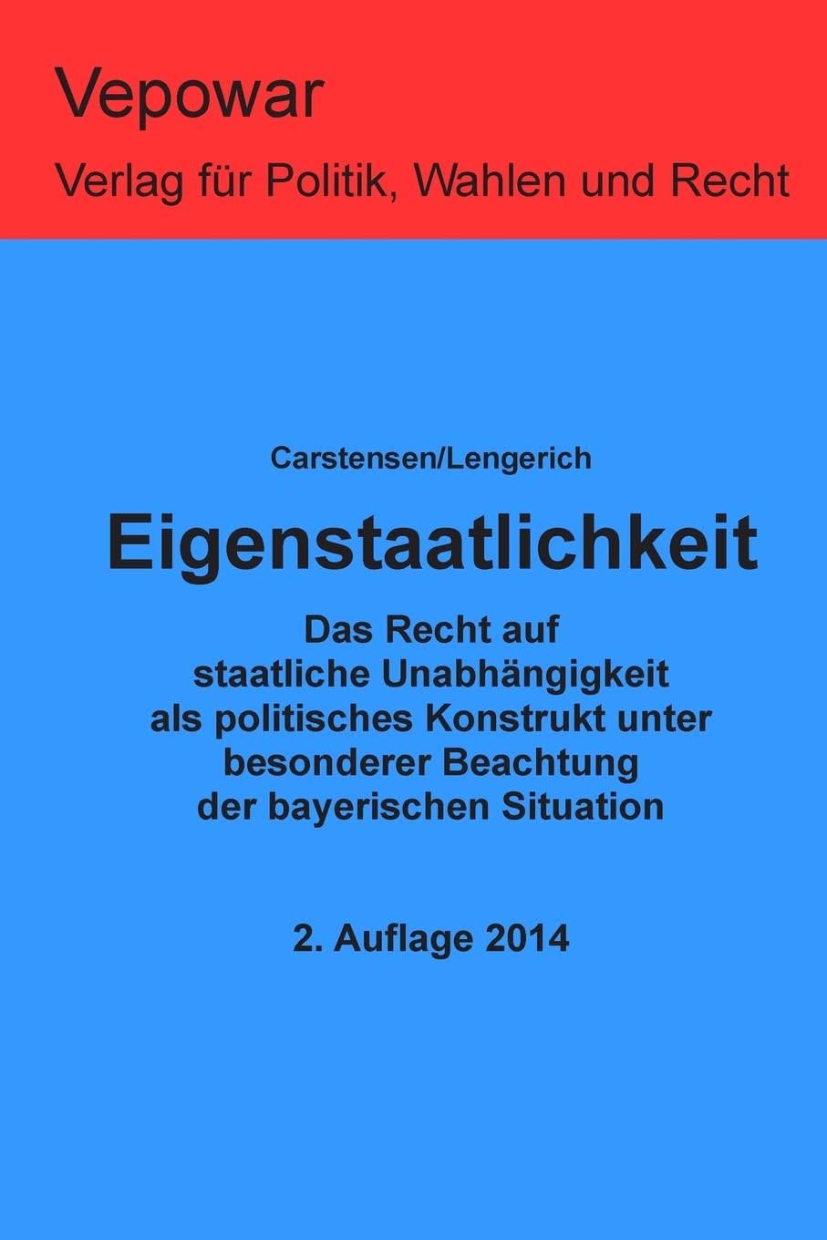 Eigenstaatlichkeit: Das Recht auf Eigenstaatlichkeit als politisches Konstrukt unter besonderer Beachtung der bayerischen Situation book