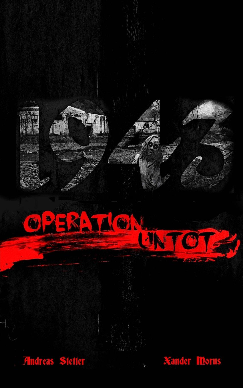 1943: Operation Untot: Teil 1: Das Höllenkommando (Untot Historical, Band 1) Horror & Mystery