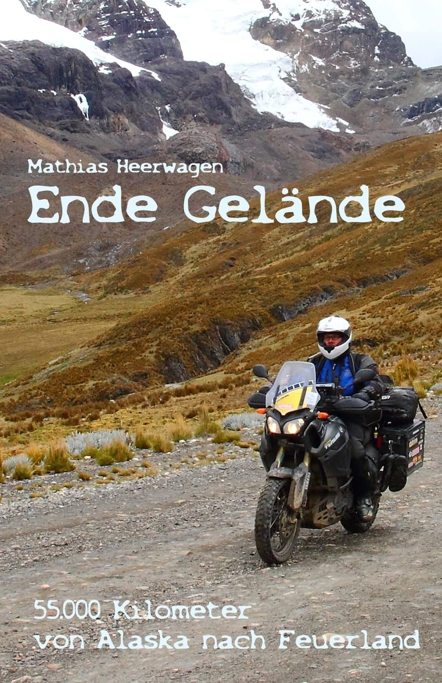 Ende Gelände - 55.000 Kilometer von Alaska nach Feuerland Travel Guides