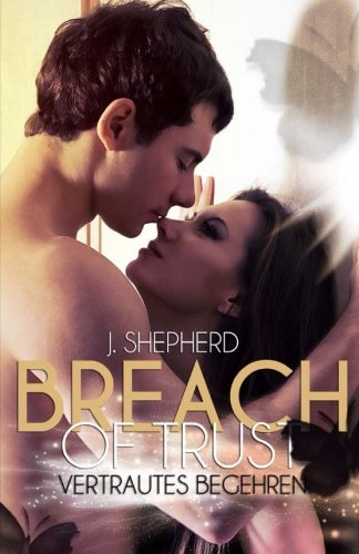 Breach of trust - Vertrautes Begehren Eroticism