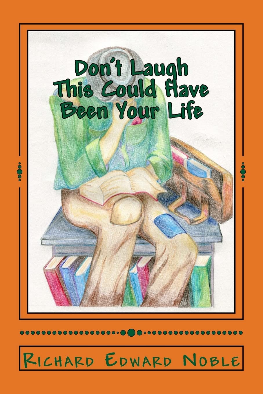 Don't Laugh - This Could Have Been Your Life Humour & Satire