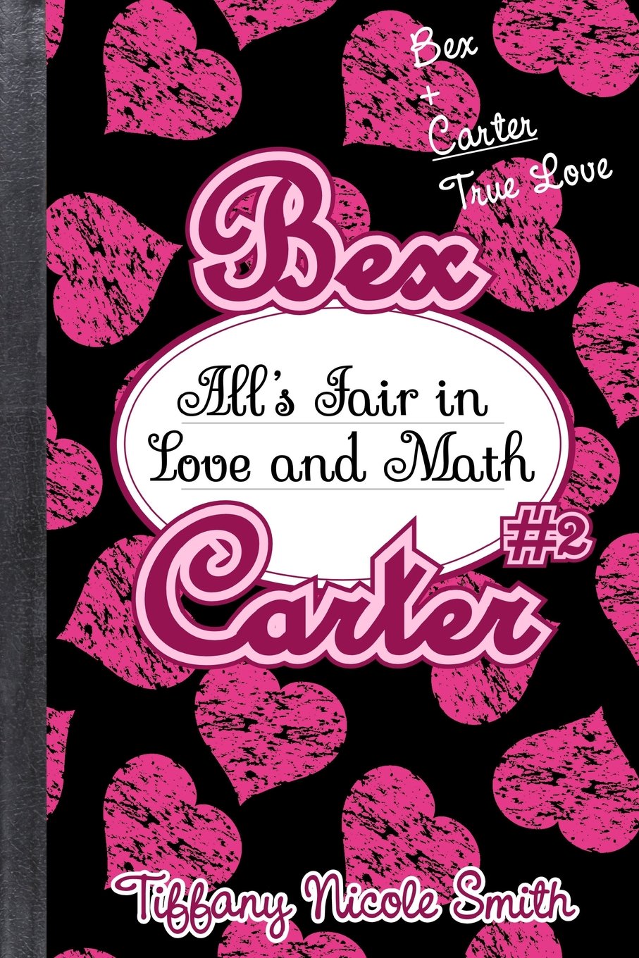 Bex Carter 2: All's Fair in Love and Math (The Bex Carter Series, Band 2) Novels & Short Stories