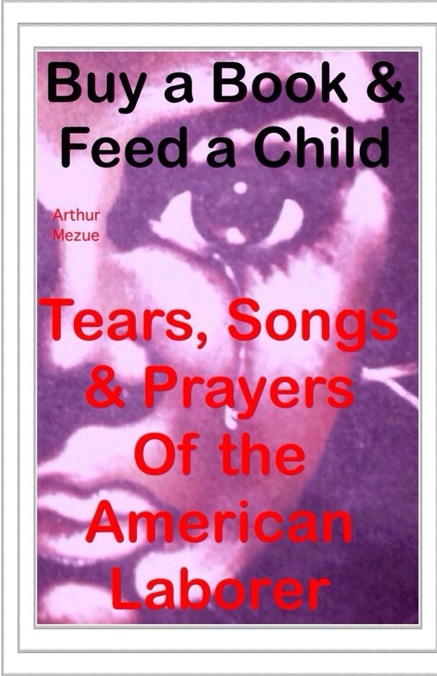 Tears, Songs and Prayers of an American Laborer Hobbies & Crafts