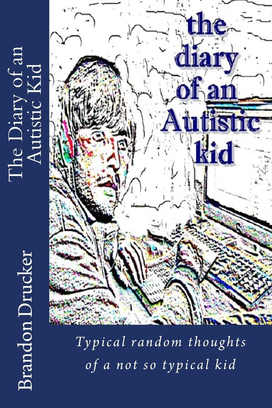 Diary of an Autistic Kid: Typical random thoughts of a not so typical kid Memories